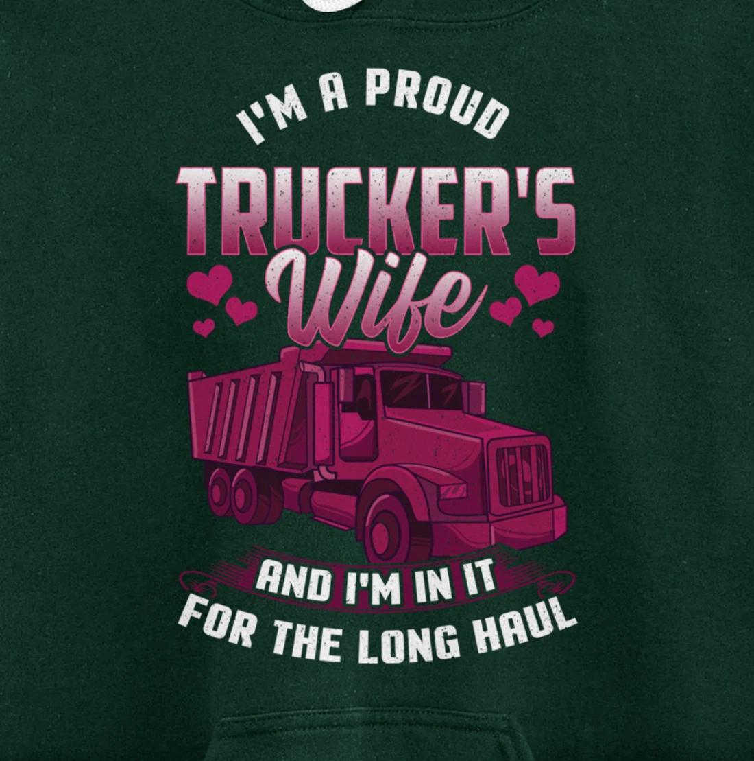Trucker Wife In it For The Long Haul Funny Truck Driver Gift Pullover Hoodie