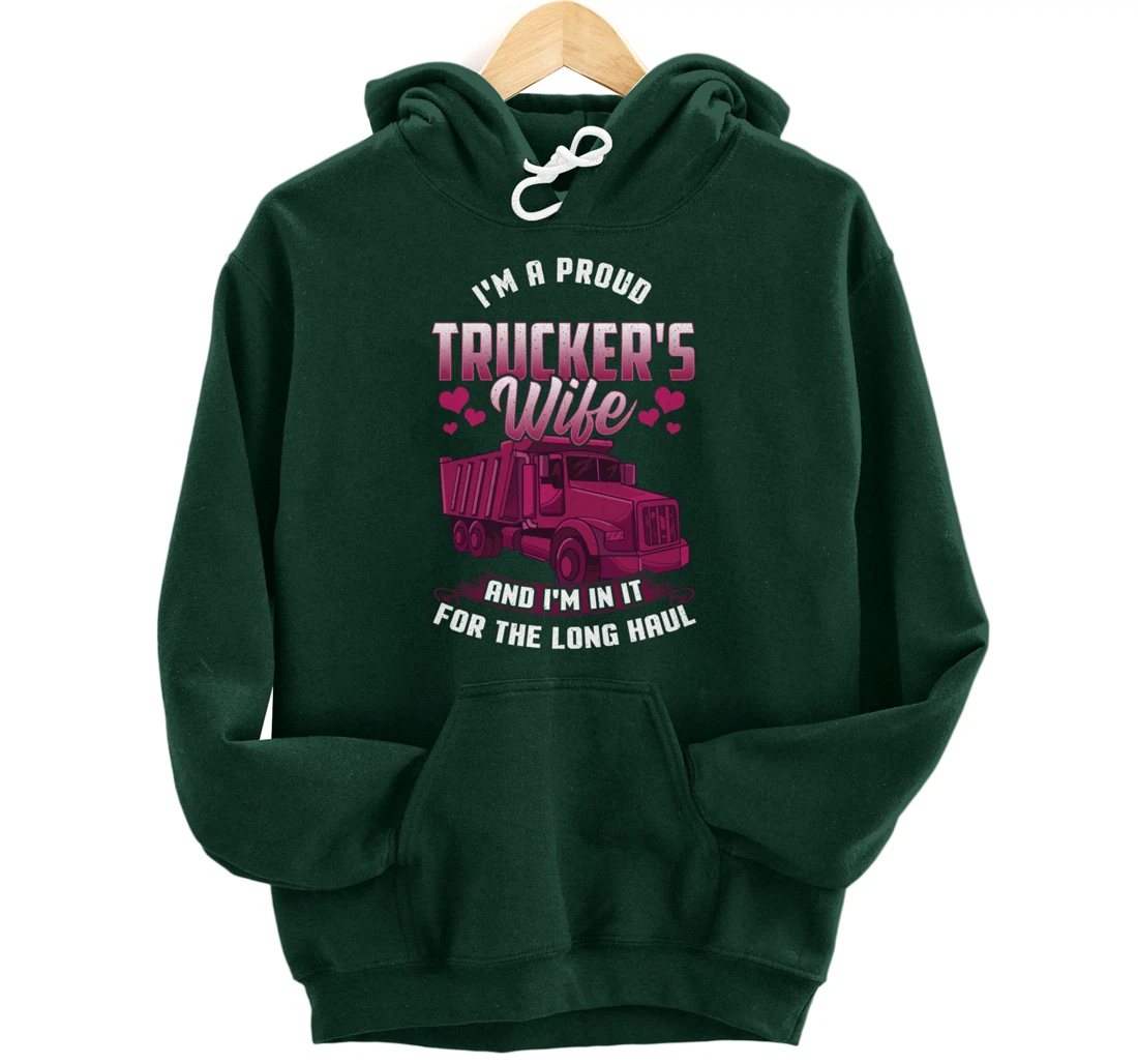 Trucker Wife In it For The Long Haul Funny Truck Driver Gift Pullover Hoodie
