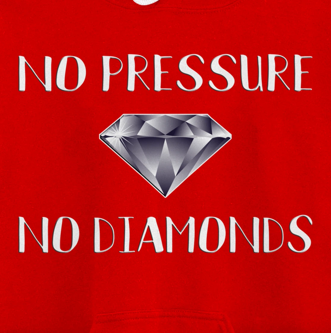 No Pressure No Diamonds - Motivational Quote Hard Work Gift Pullover Hoodie