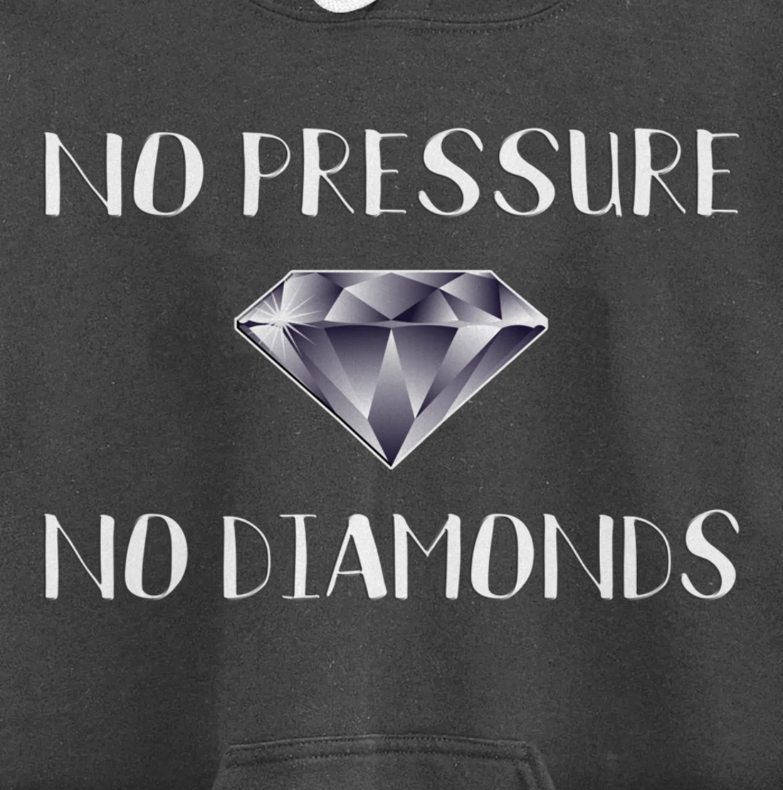 No Pressure No Diamonds - Motivational Quote Hard Work Gift Pullover Hoodie