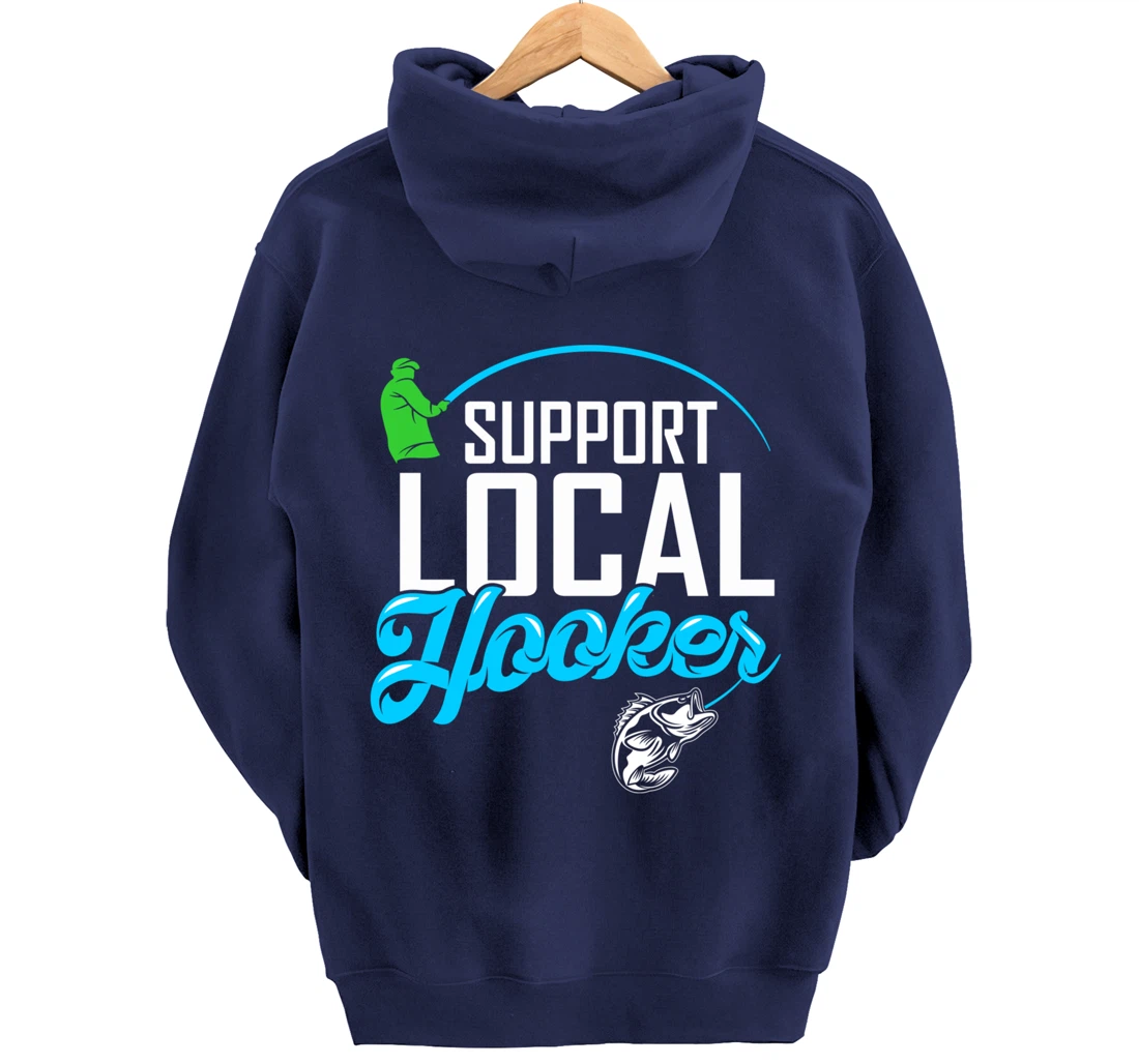 Support Local Hooker - Funny Fishing Lover Fisher Gift Pullover Hoodie