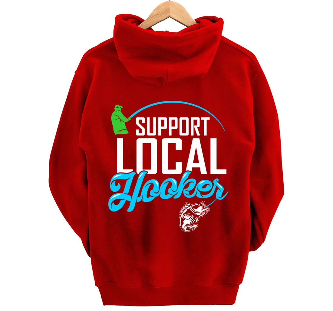 Support Local Hooker - Funny Fishing Lover Fisher Gift Pullover Hoodie
