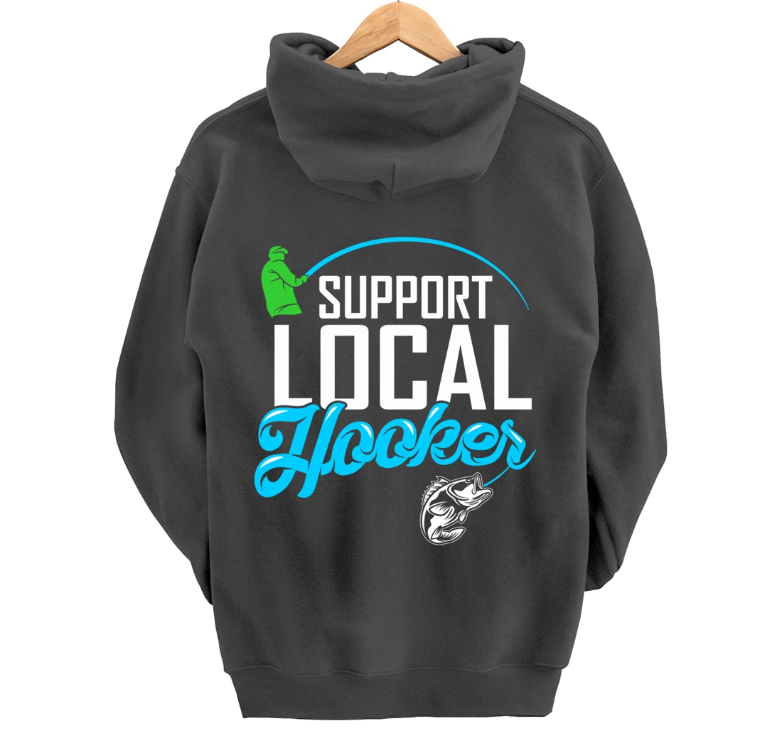 Support Local Hooker - Funny Fishing Lover Fisher Gift Pullover Hoodie