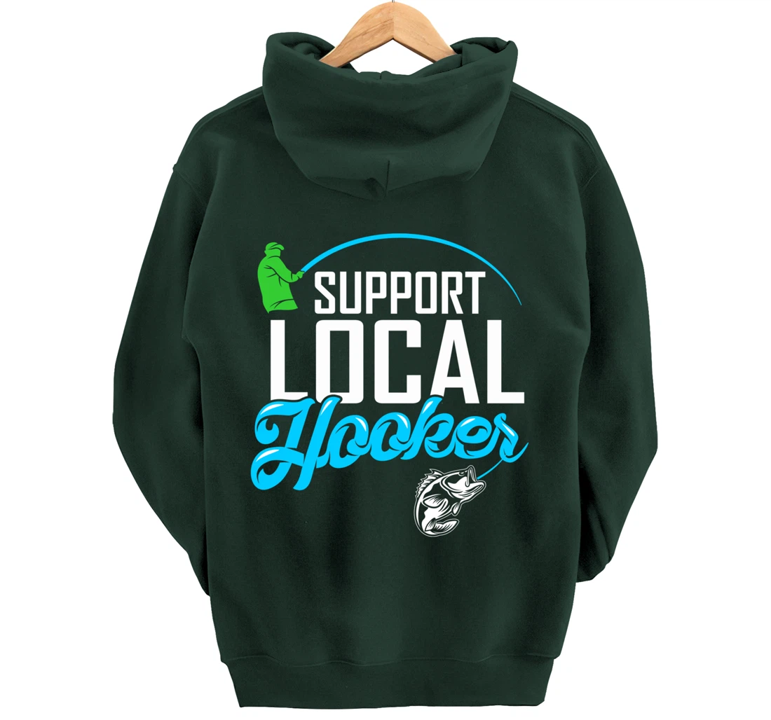 Support Local Hooker - Funny Fishing Lover Fisher Gift Pullover Hoodie