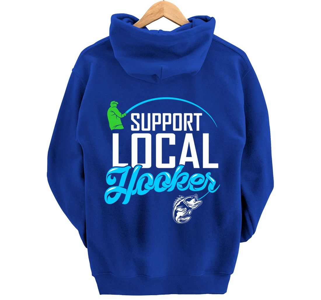 Support Local Hooker - Funny Fishing Lover Fisher Gift Pullover Hoodie