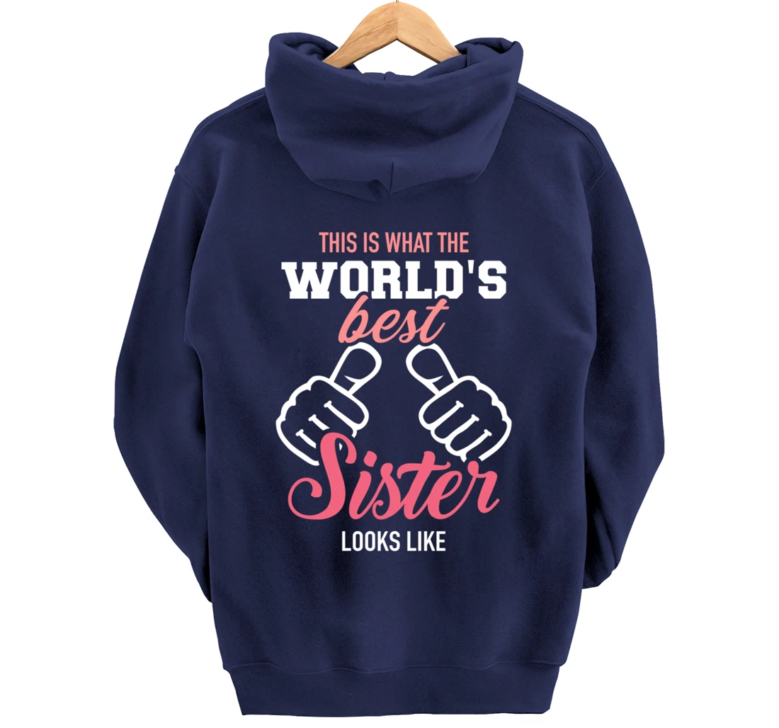 This is what the world's best sister looks like Pullover Hoodie
