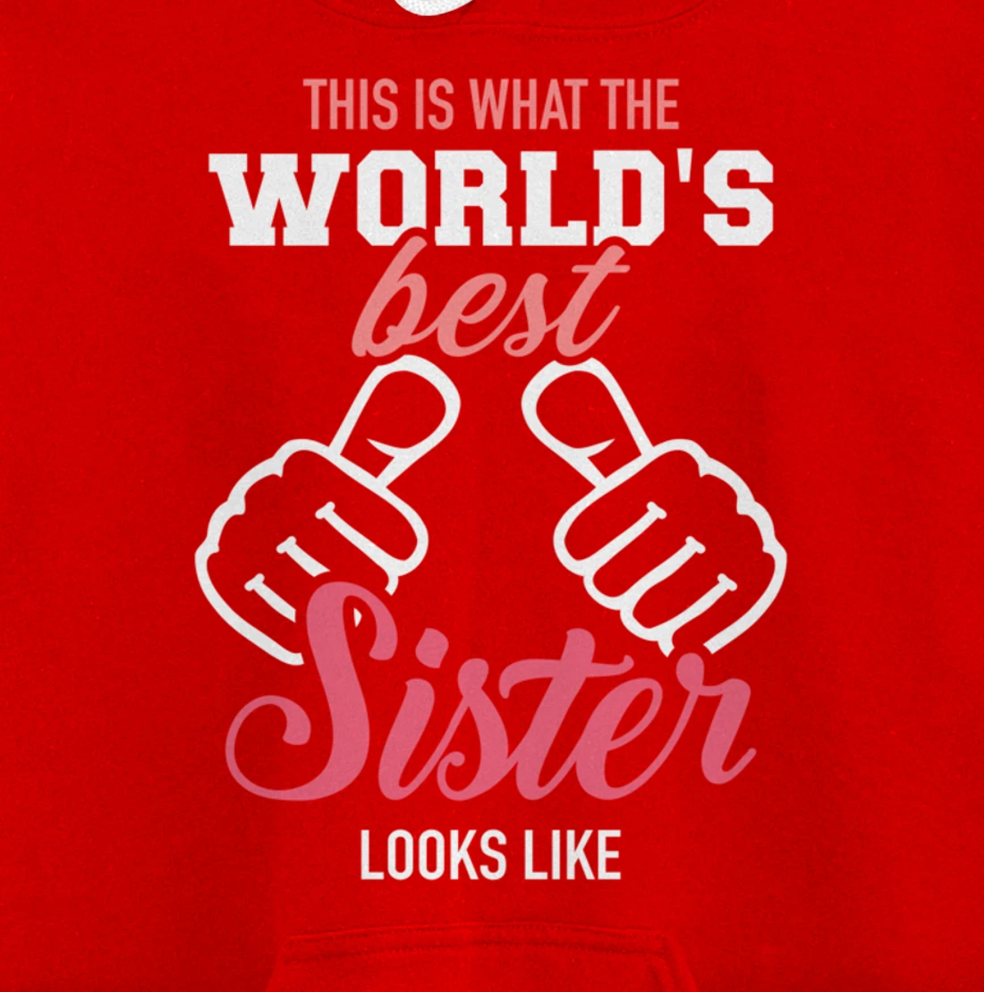 This is what the world's best sister looks like Pullover Hoodie