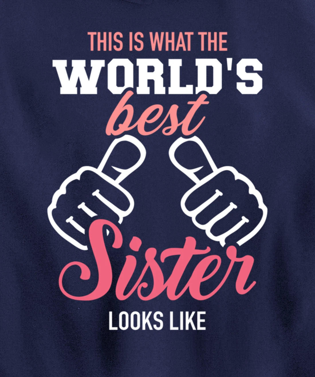 This is what the world's best sister looks like Pullover Hoodie