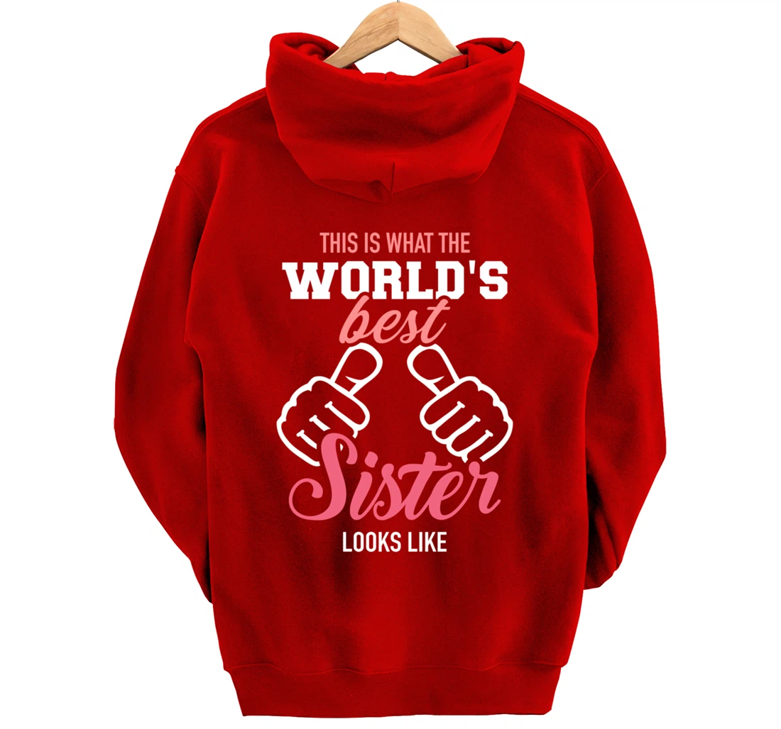 This is what the world's best sister looks like Pullover Hoodie