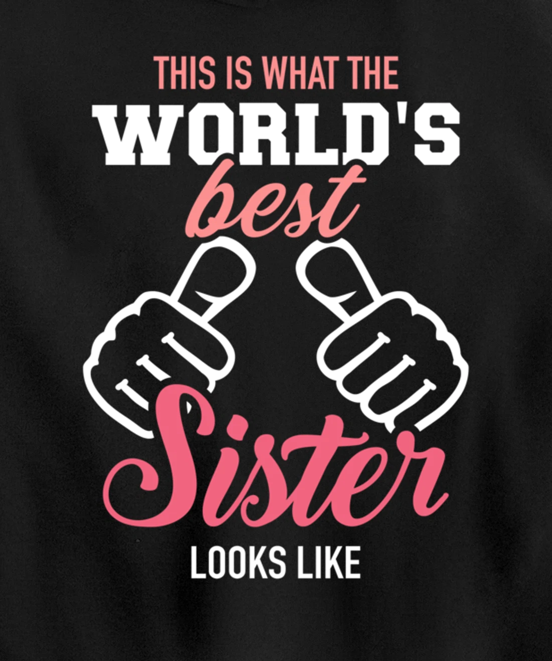This is what the world's best sister looks like Pullover Hoodie