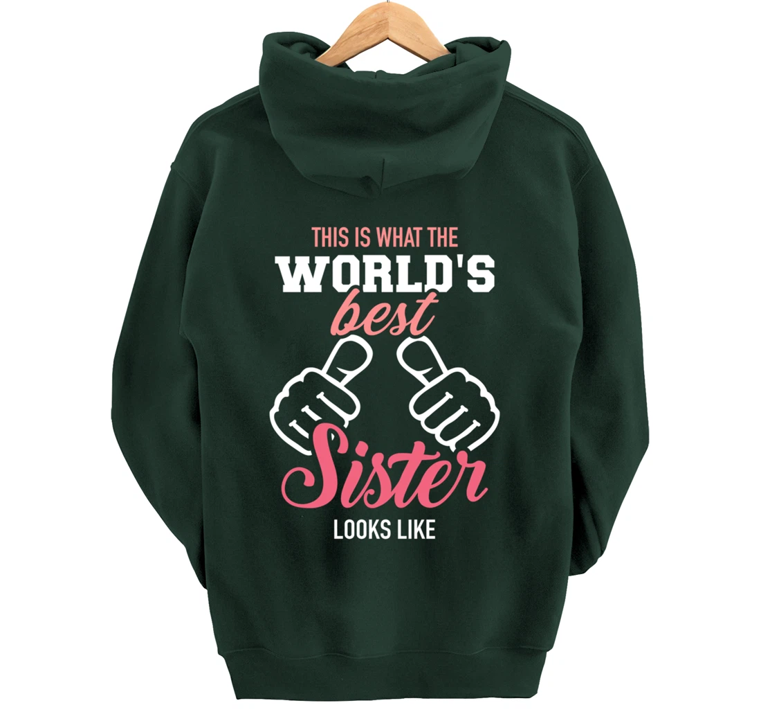 This is what the world's best sister looks like Pullover Hoodie