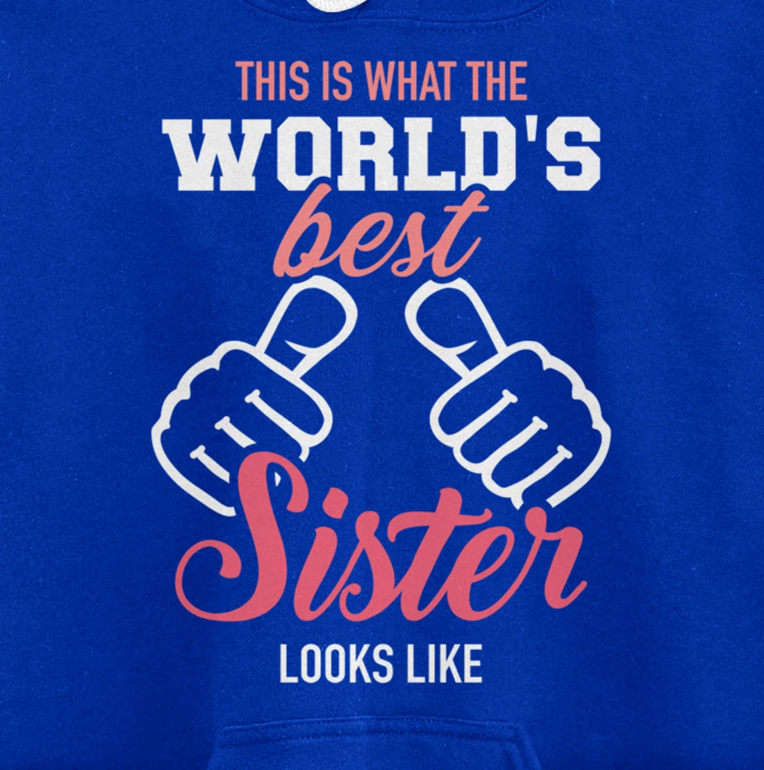 This is what the world's best sister looks like Pullover Hoodie