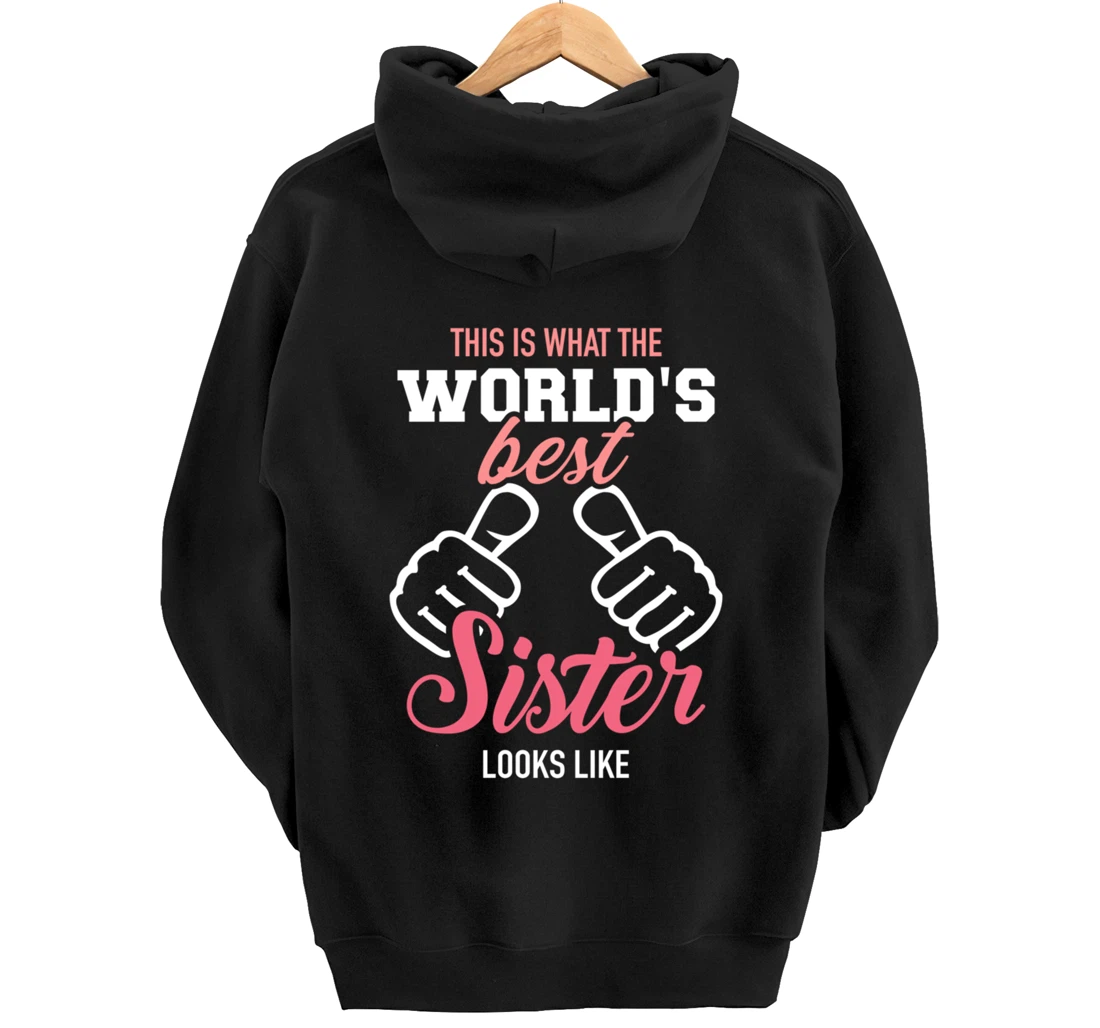This is what the world's best sister looks like Pullover Hoodie