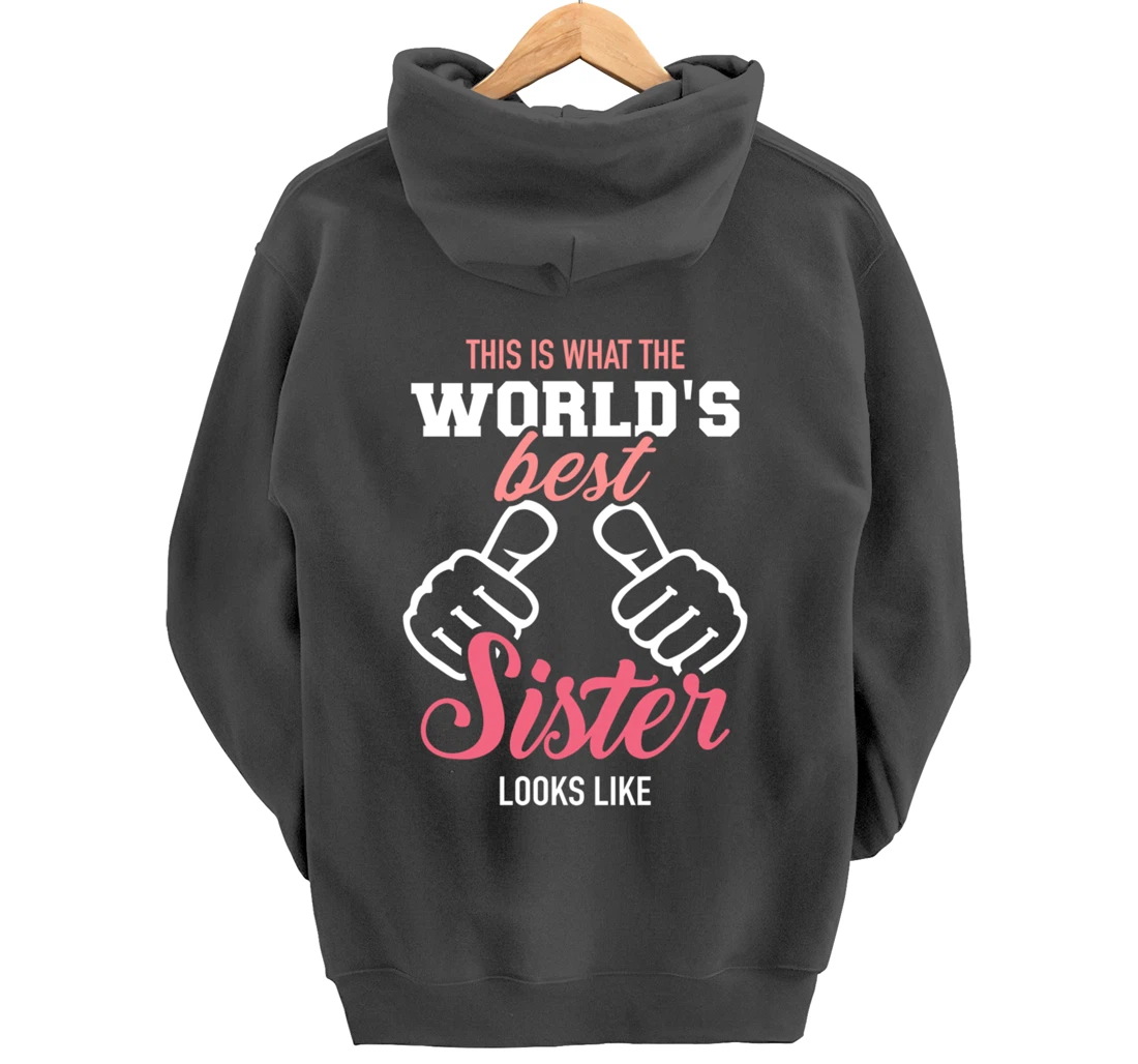 This is what the world's best sister looks like Pullover Hoodie