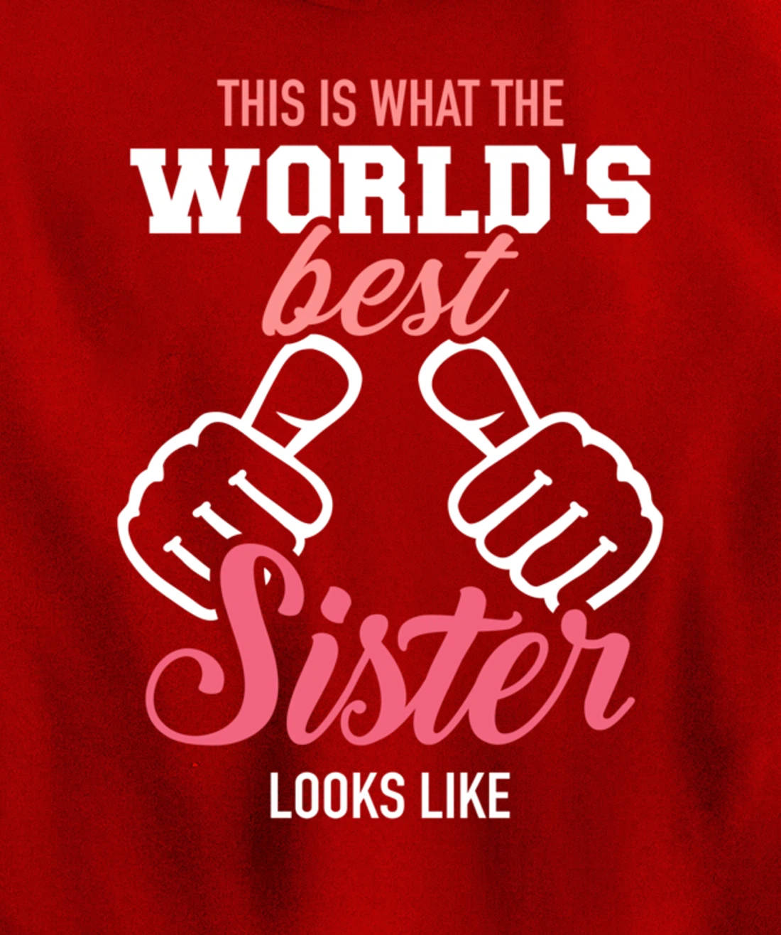 This is what the world's best sister looks like Pullover Hoodie