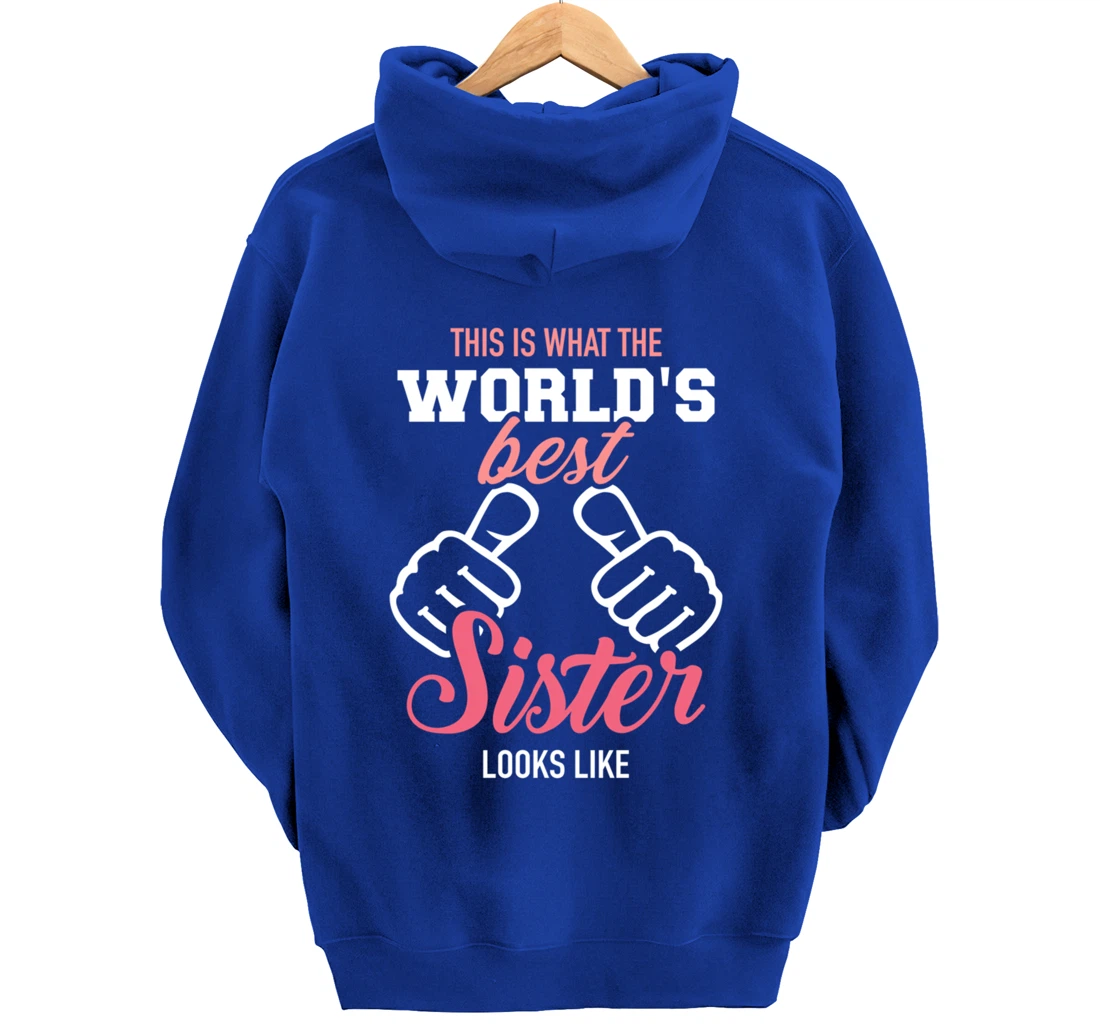 This is what the world's best sister looks like Pullover Hoodie