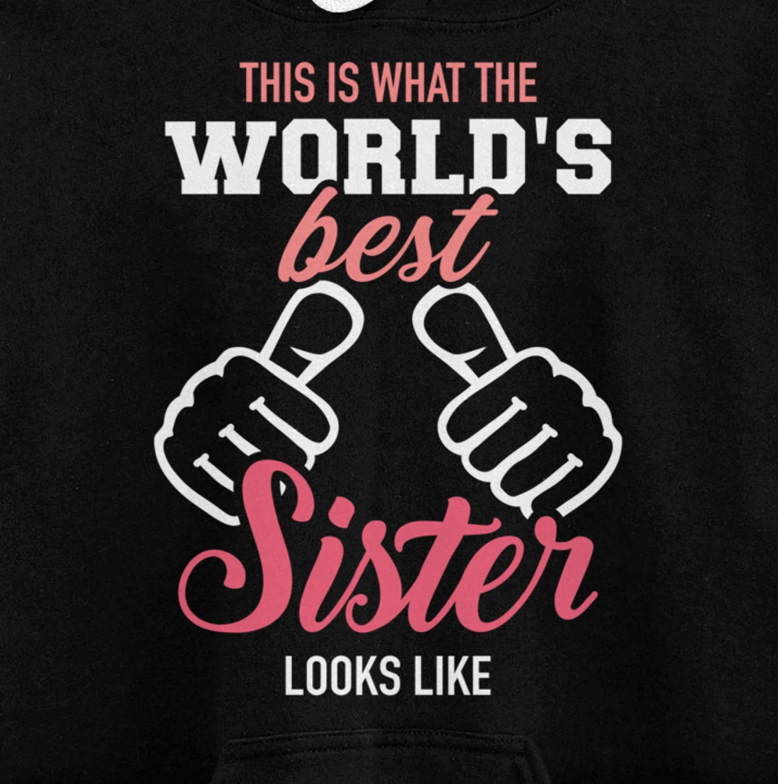 This is what the world's best sister looks like Pullover Hoodie