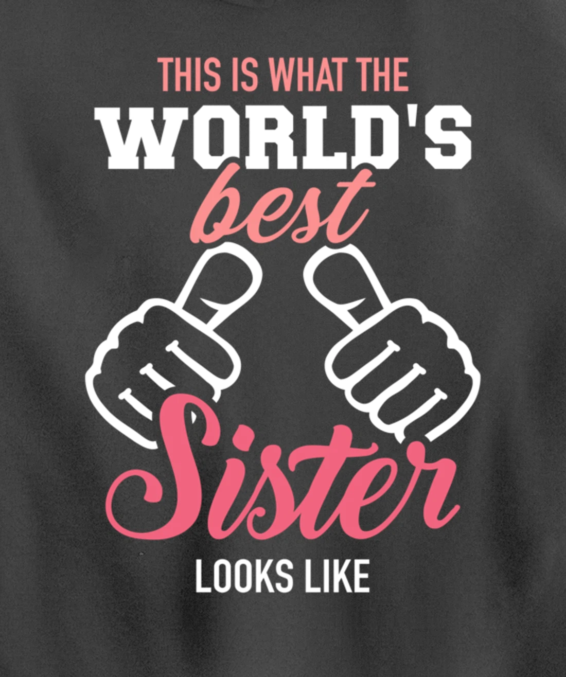 This is what the world's best sister looks like Pullover Hoodie