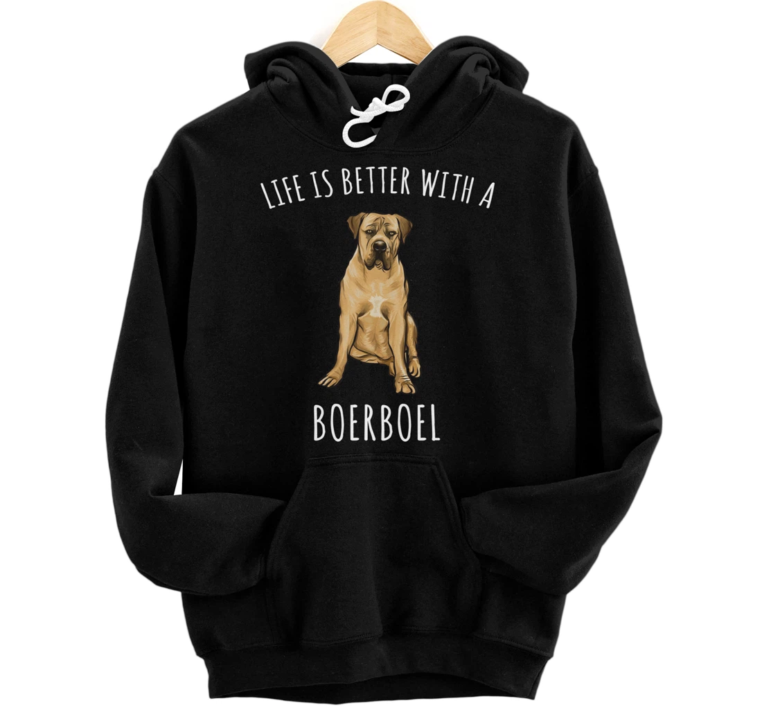 Life Is Better With A Boerboel Dog Lover Pullover Hoodie