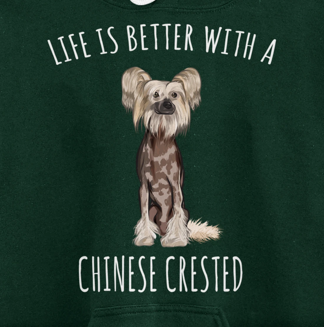Life Is Better With A Chinese Crested Dog Lover Pullover Hoodie