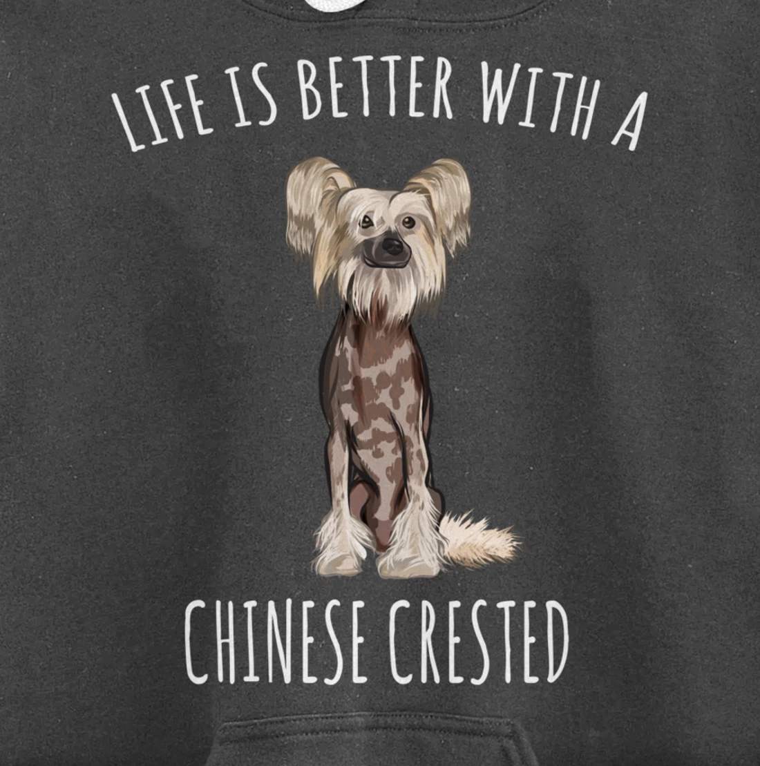 Life Is Better With A Chinese Crested Dog Lover Pullover Hoodie