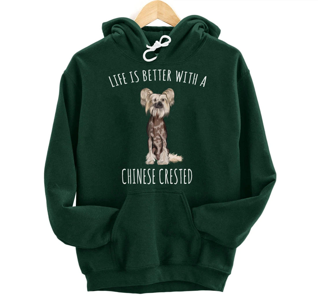 Life Is Better With A Chinese Crested Dog Lover Pullover Hoodie