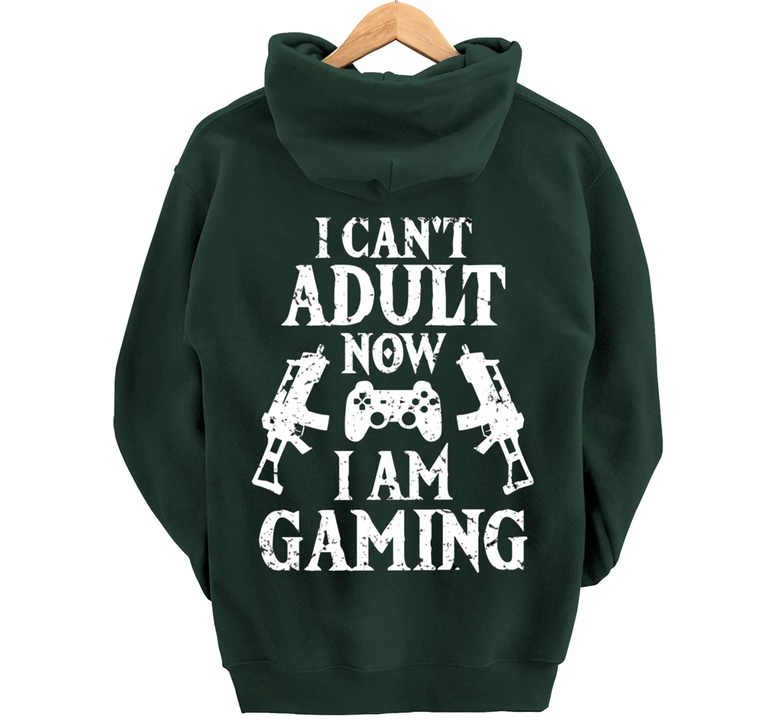 I can't Adult now I'm Gaming Funny Gamer Pullover Hoodie