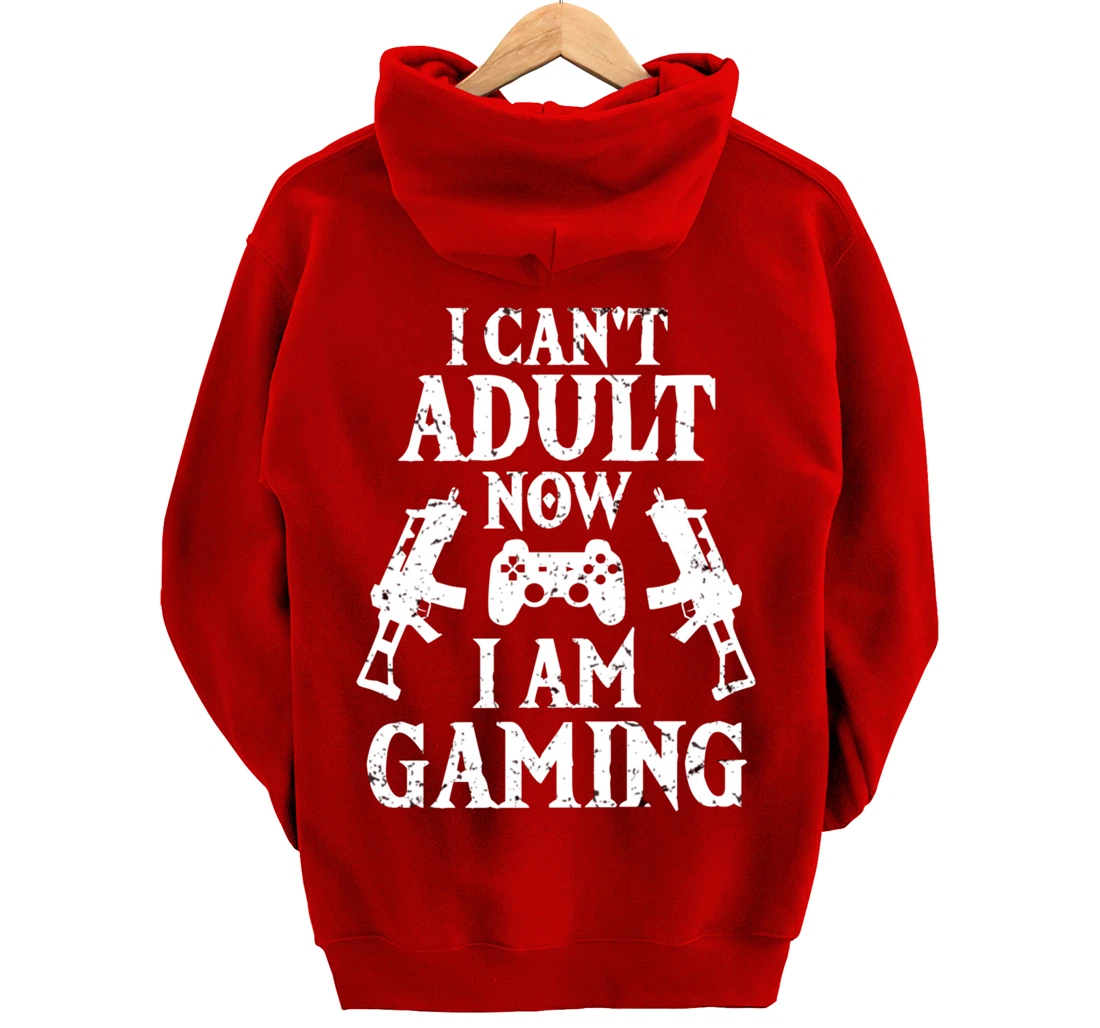 I can't Adult now I'm Gaming Funny Gamer Pullover Hoodie