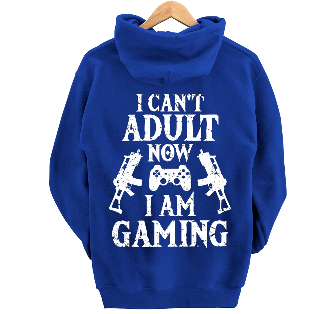 I can't Adult now I'm Gaming Funny Gamer Pullover Hoodie
