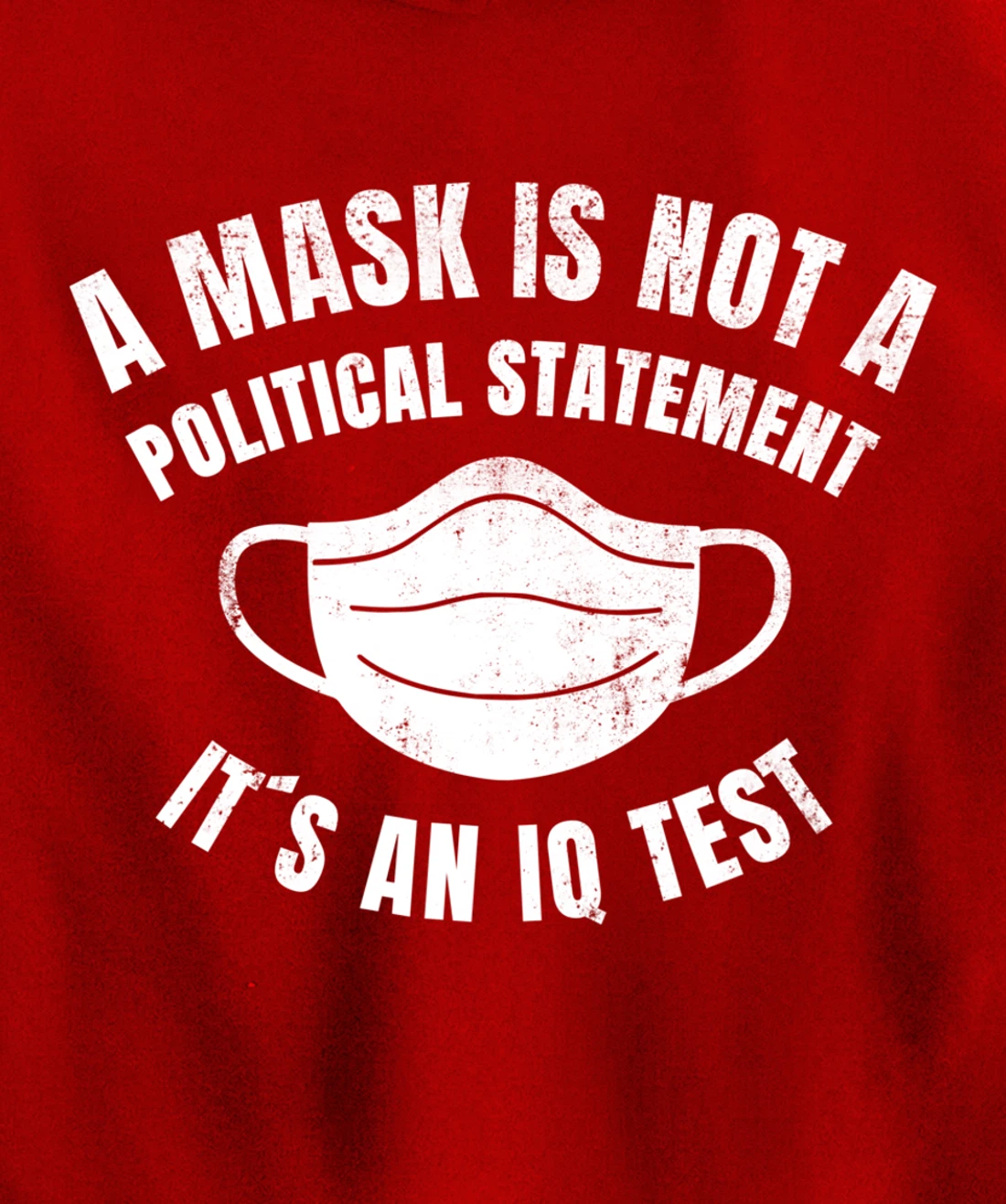 A Mask is not a political Statement Its an IQ Test Pullover Hoodie