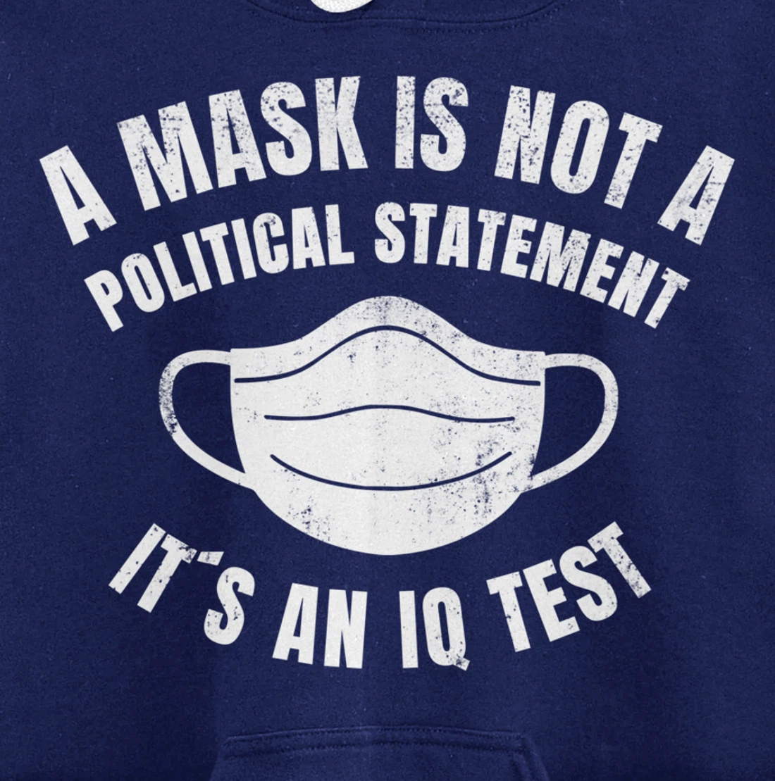 A Mask is not a political Statement Its an IQ Test Pullover Hoodie