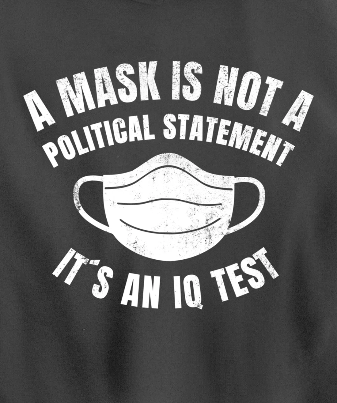 A Mask is not a political Statement Its an IQ Test Pullover Hoodie