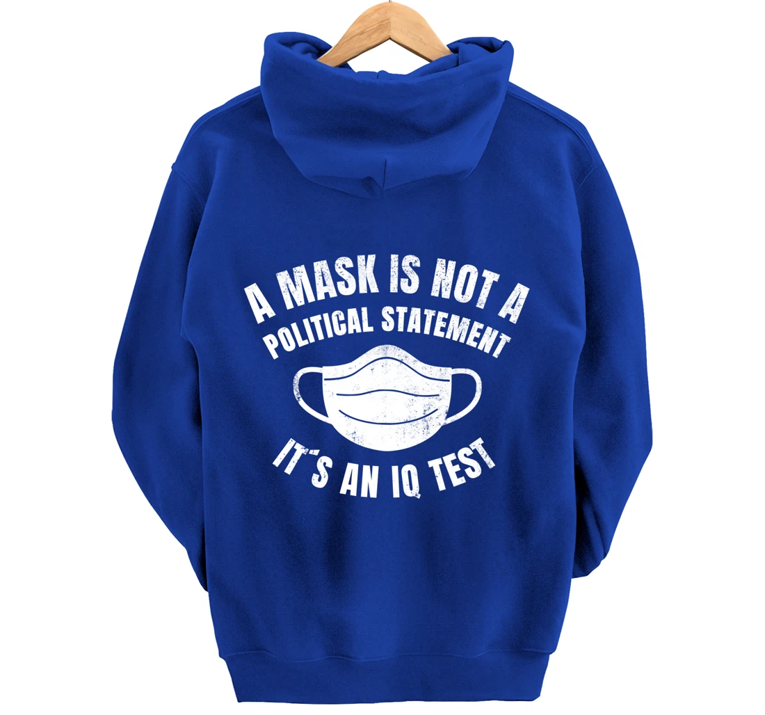 A Mask is not a political Statement Its an IQ Test Pullover Hoodie