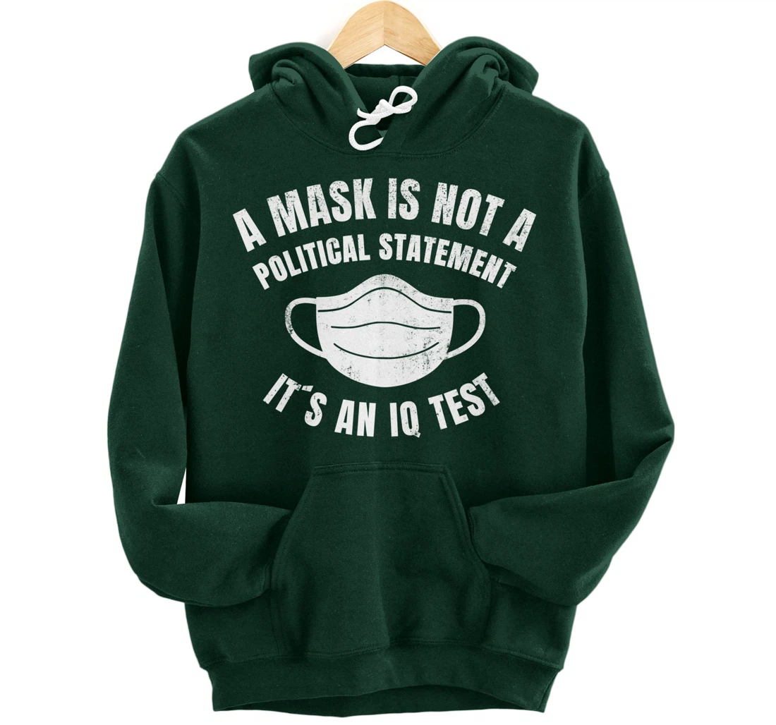 A Mask is not a political Statement Its an IQ Test Pullover Hoodie