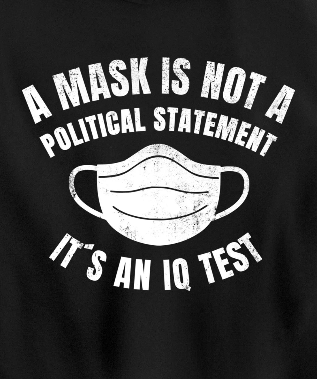 A Mask is not a political Statement Its an IQ Test Pullover Hoodie