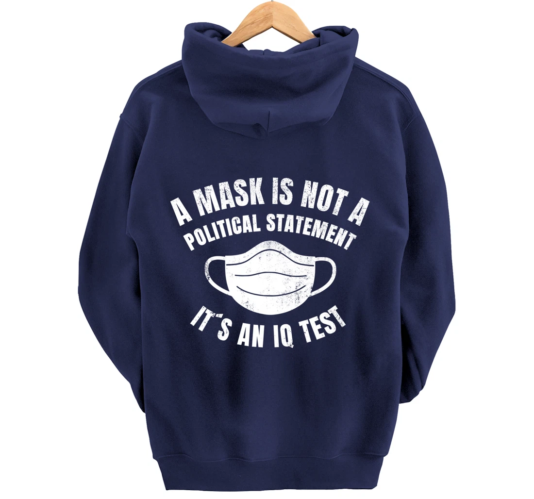 A Mask is not a political Statement Its an IQ Test Pullover Hoodie