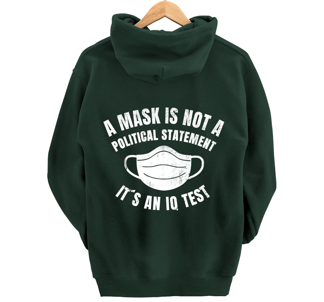 A Mask is not a political Statement Its an IQ Test Pullover Hoodie