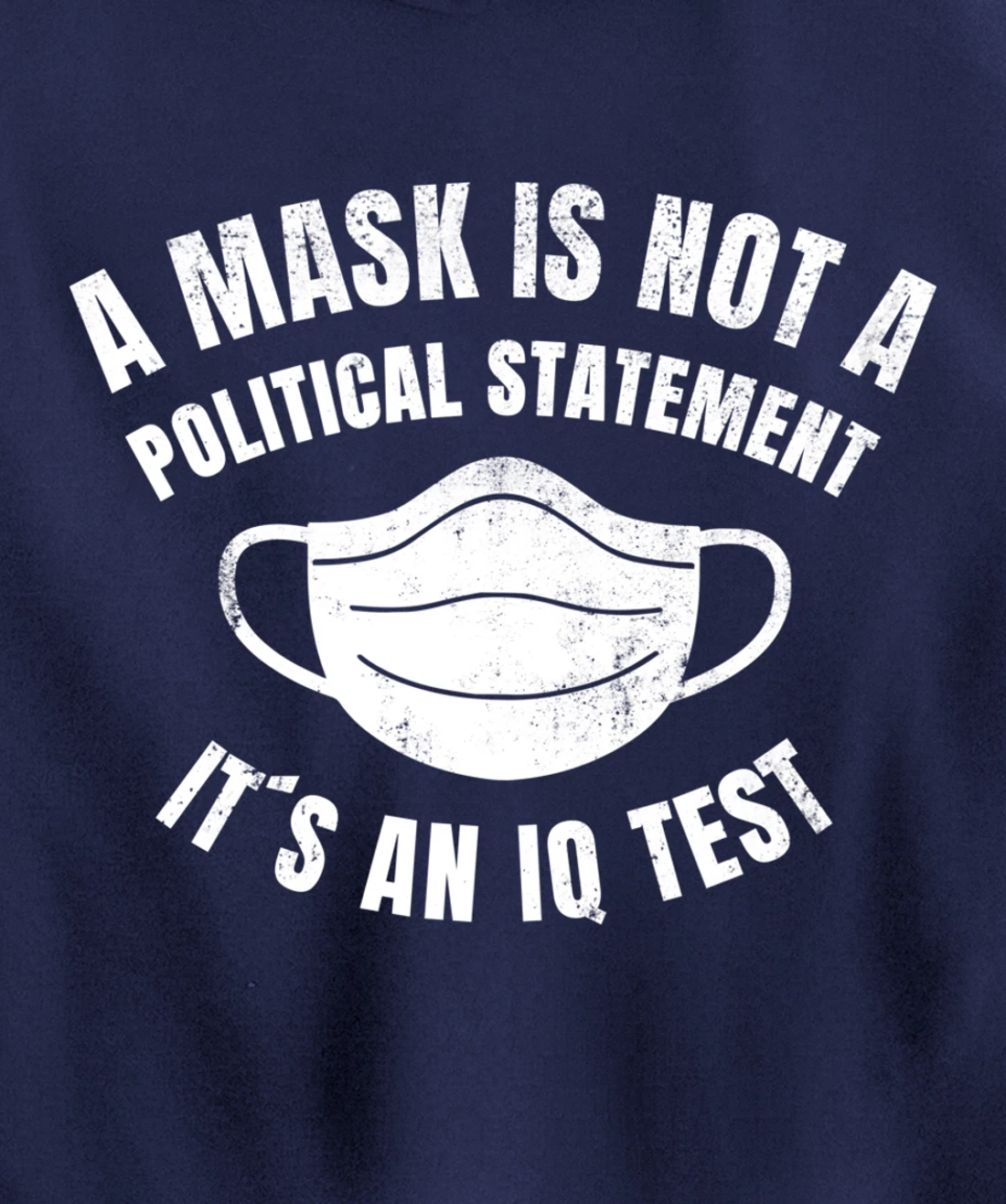 A Mask is not a political Statement Its an IQ Test Pullover Hoodie