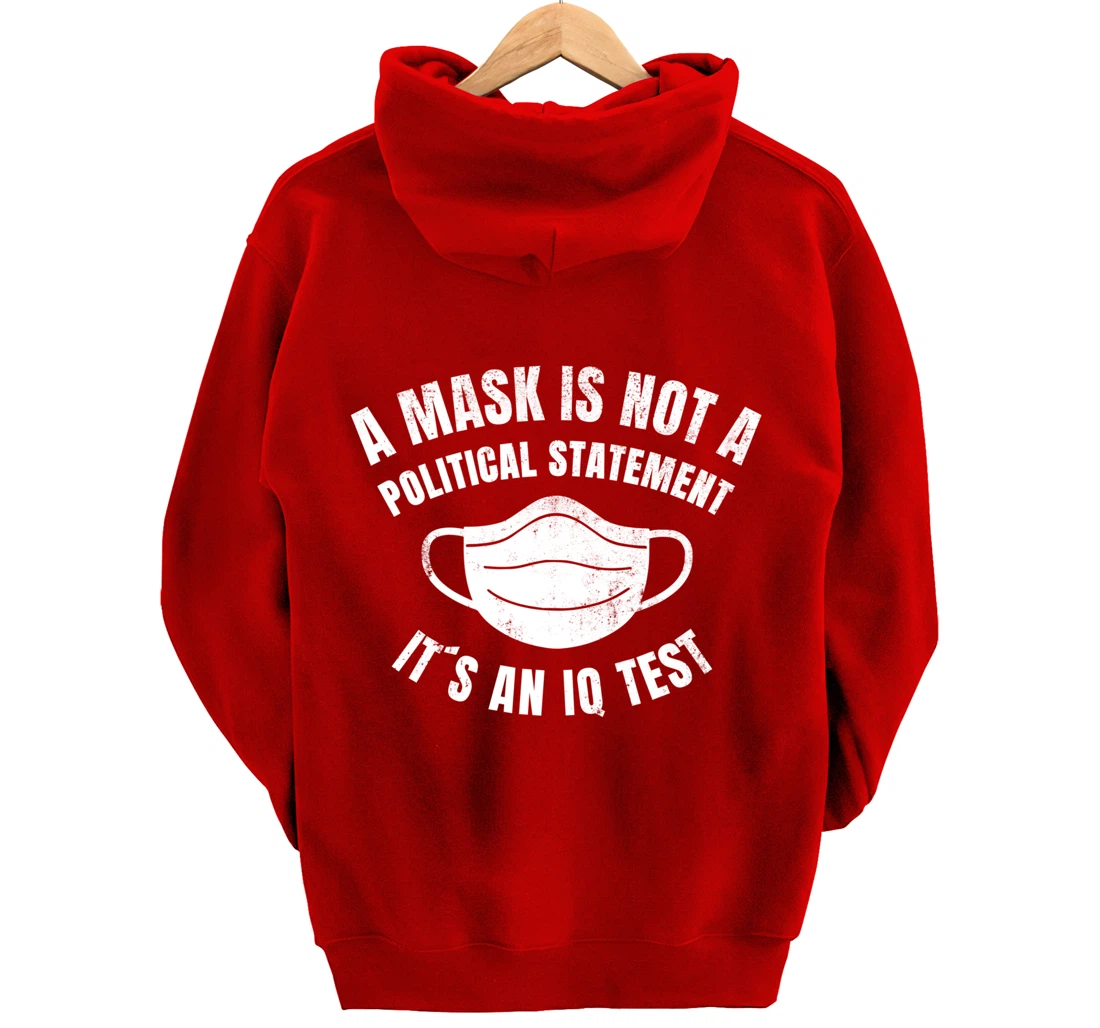 A Mask is not a political Statement Its an IQ Test Pullover Hoodie