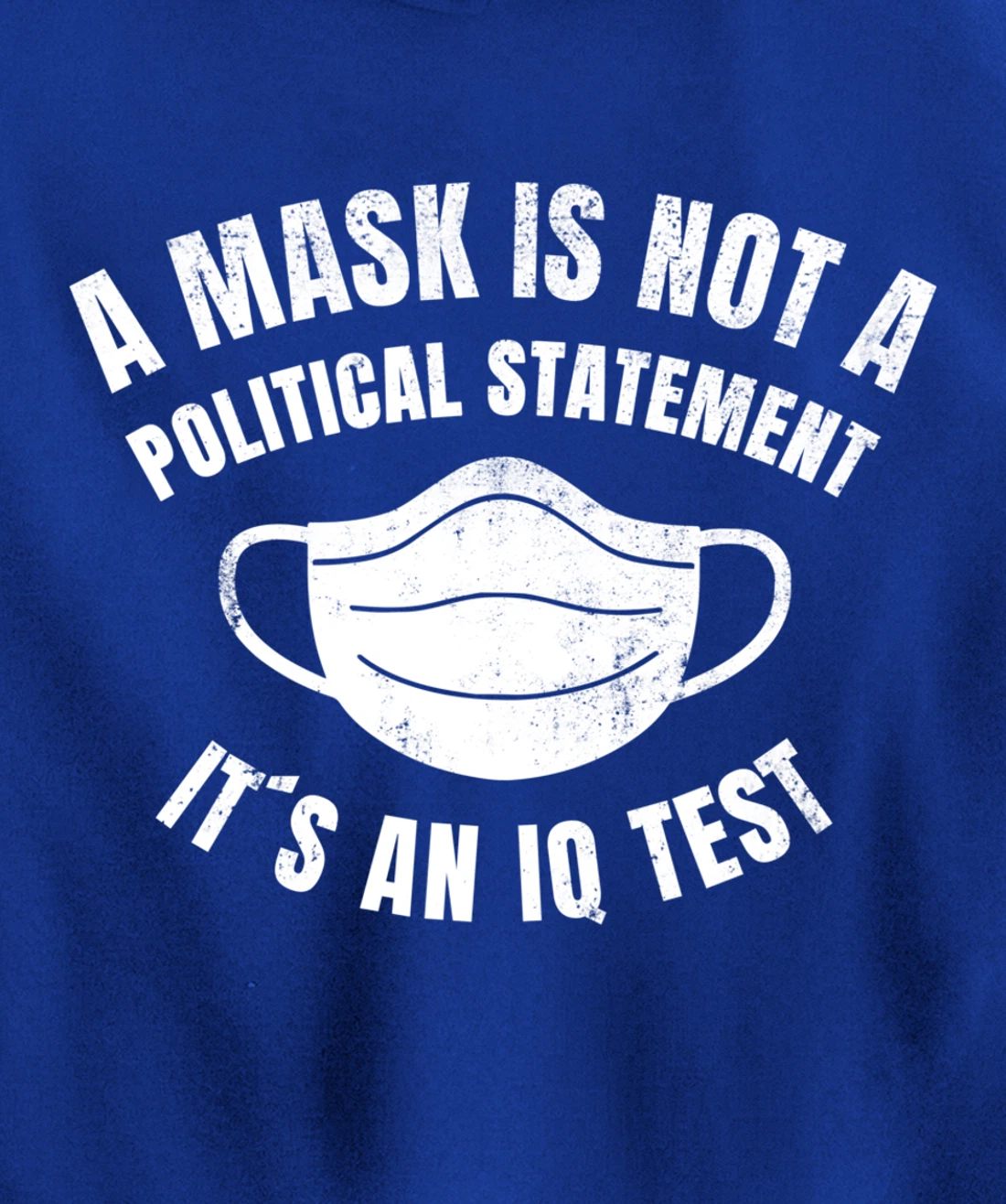 A Mask is not a political Statement Its an IQ Test Pullover Hoodie