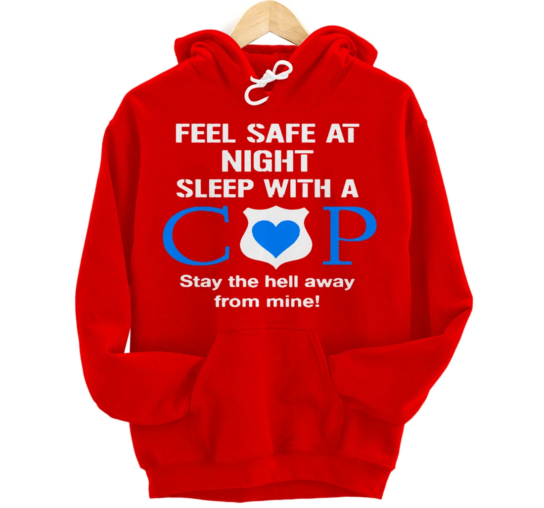 Sleep With A Cop Funny Police Officer Wife Girlfriend Gifts Pullover Hoodie