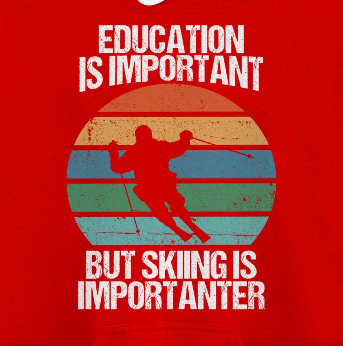 Education Is Important But Skiing Is Importanter Funny Gift Pullover Hoodie