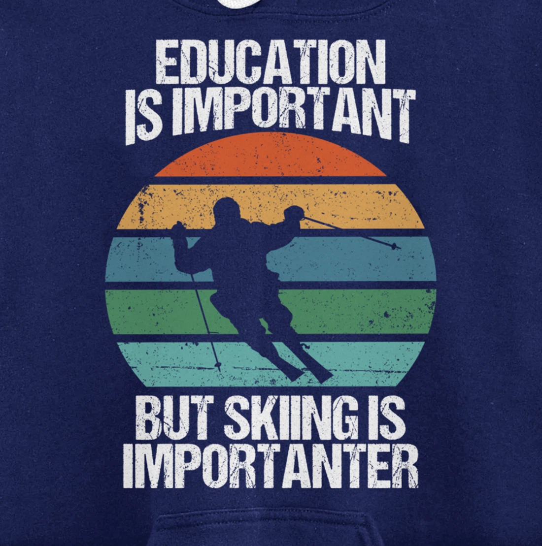 Education Is Important But Skiing Is Importanter Funny Gift Pullover Hoodie