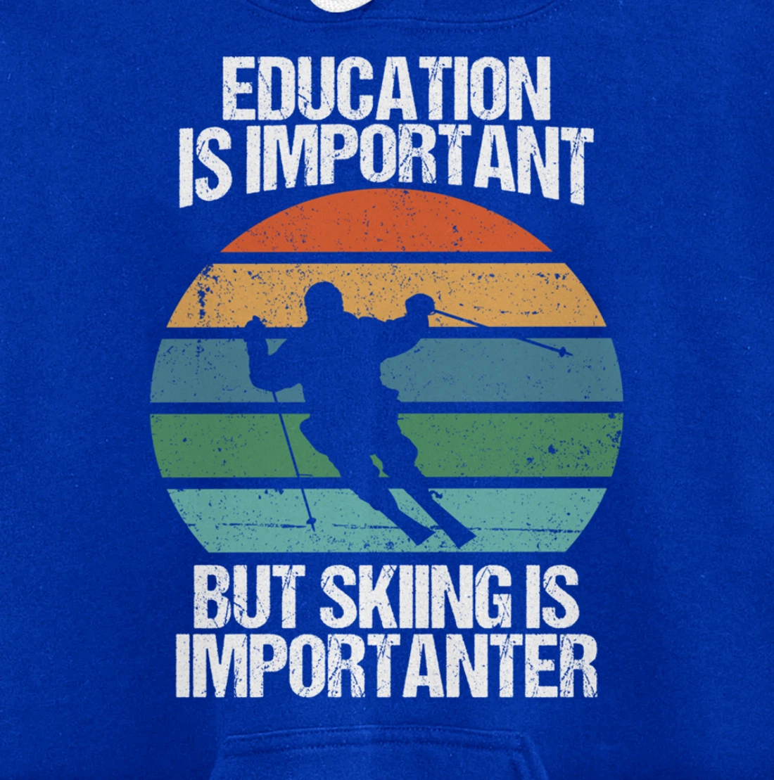 Education Is Important But Skiing Is Importanter Funny Gift Pullover Hoodie
