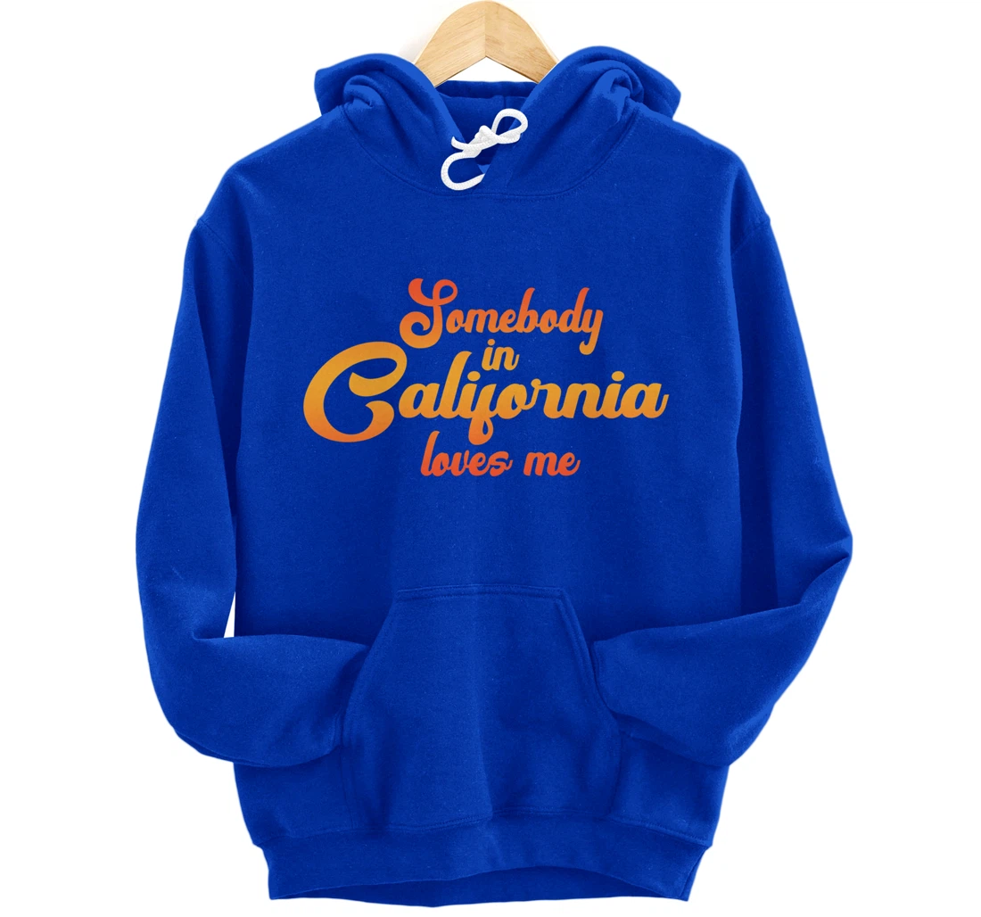 Somebody In California Loves Me Vintage 70s Pullover Hoodie