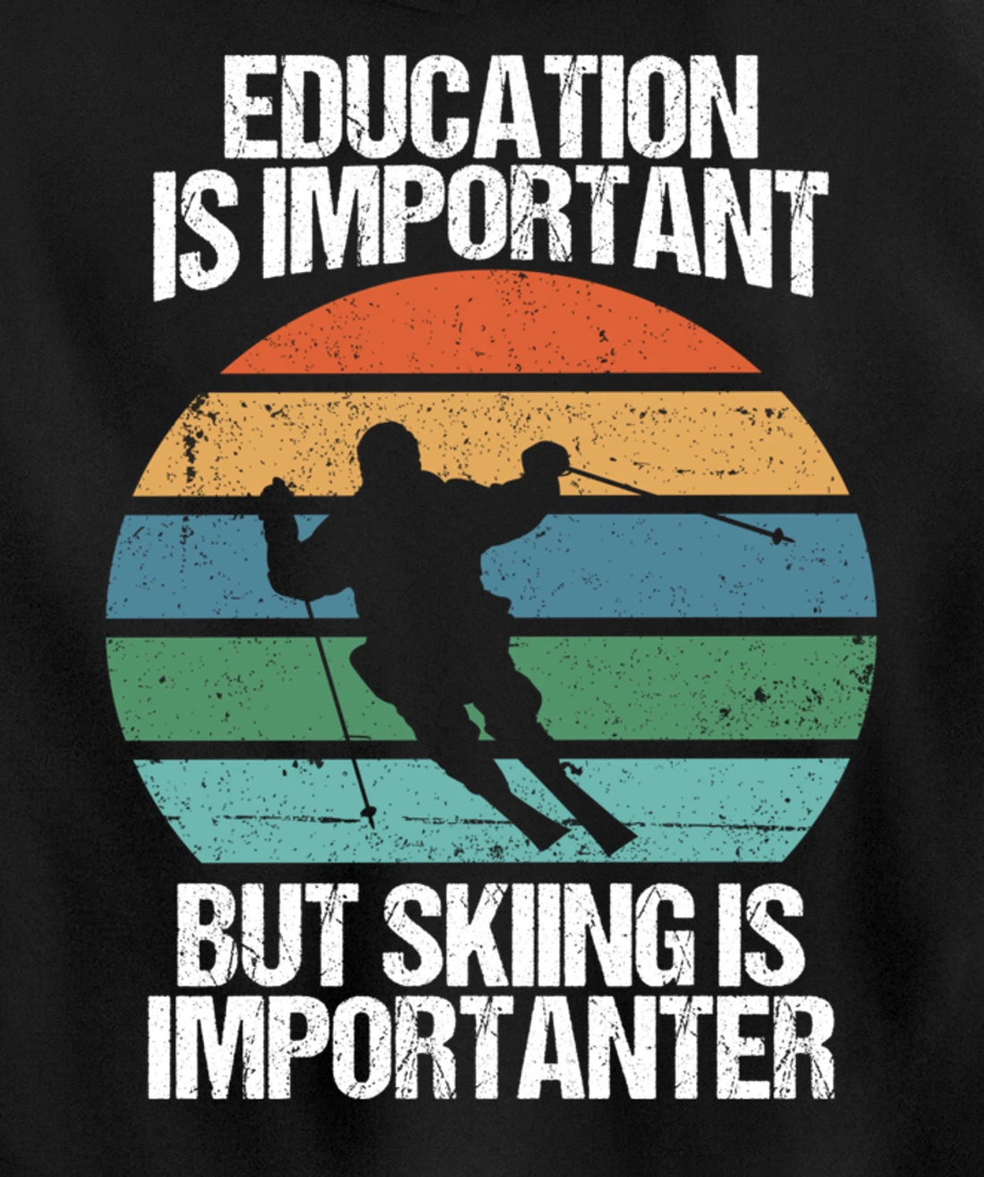 Education Is Important But Skiing Is Importanter Funny Gift Pullover Hoodie