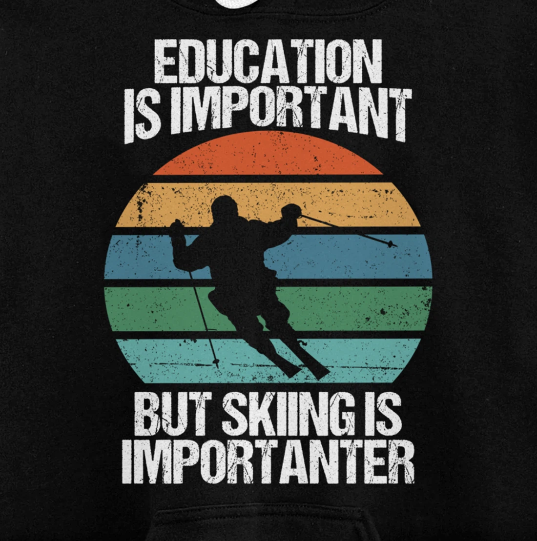 Education Is Important But Skiing Is Importanter Funny Gift Pullover Hoodie