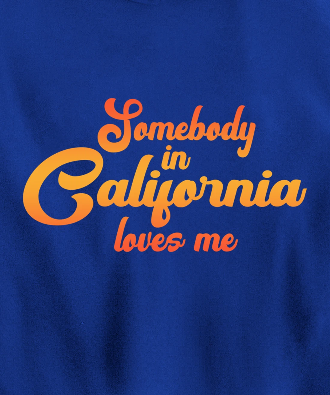 Somebody In California Loves Me Vintage 70s Pullover Hoodie