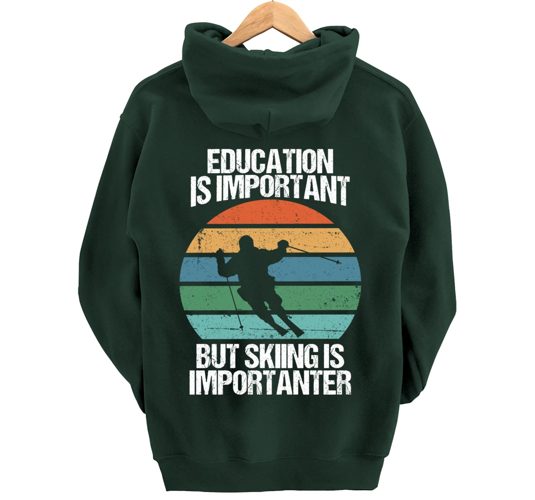 Education Is Important But Skiing Is Importanter Funny Gift Pullover Hoodie