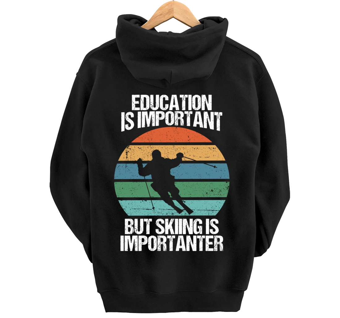 Education Is Important But Skiing Is Importanter Funny Gift Pullover Hoodie